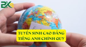 Tuyển sinh cao đằng tiếng Anh chính quy