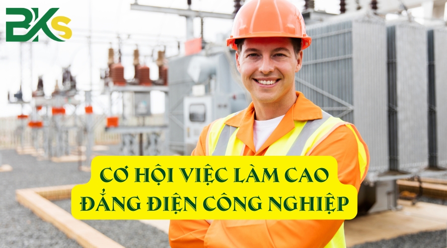 Cơ hội việc làm Cao đẳng Điện Công nghiệp