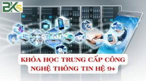 Khóa học Trung cấp Công nghệ thông tin hệ 9+