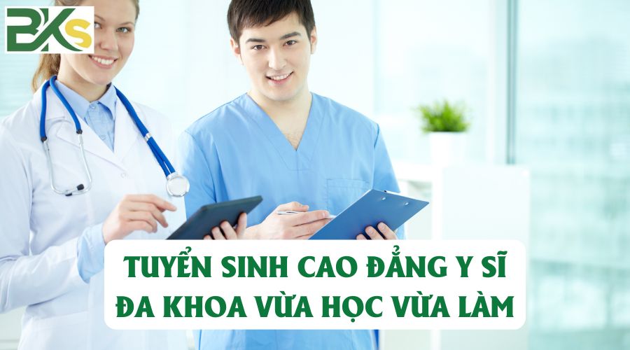 Tuyển sinh Cao đẳng Y sĩ đa khoa vừa học vừa làm