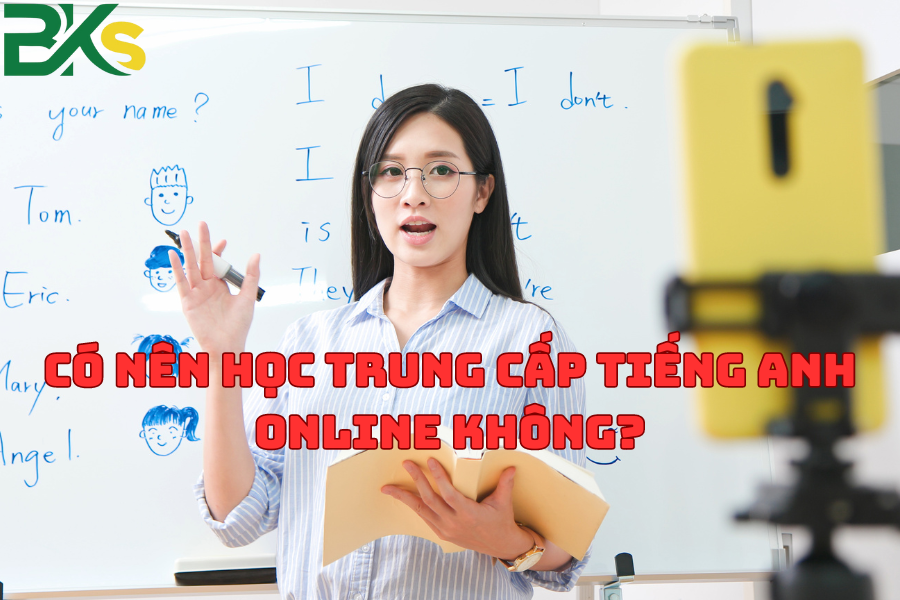 Có Nên Học Trung Cấp Tiếng Anh Online không?