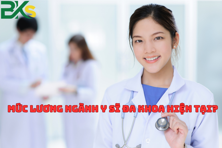 Mức Lương Ngành Y Sĩ Đa Khoa Hiện Tại?