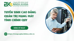 Tuyển sinh Cao đẳng Quản trị mạng máy tính chính quy