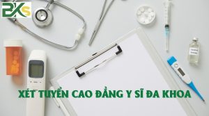 Xét tuyển Cao đẳng Y sĩ đa khoa