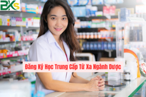 Đăng Ký Học Trung Cấp Từ Xa Ngành Dược