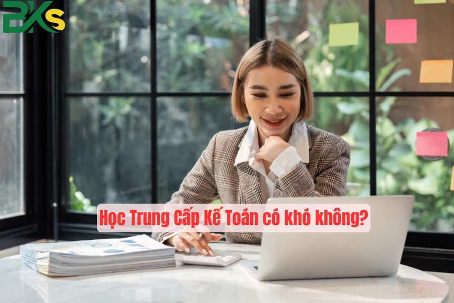 Học Trung Cấp Kế Toán có khó không?