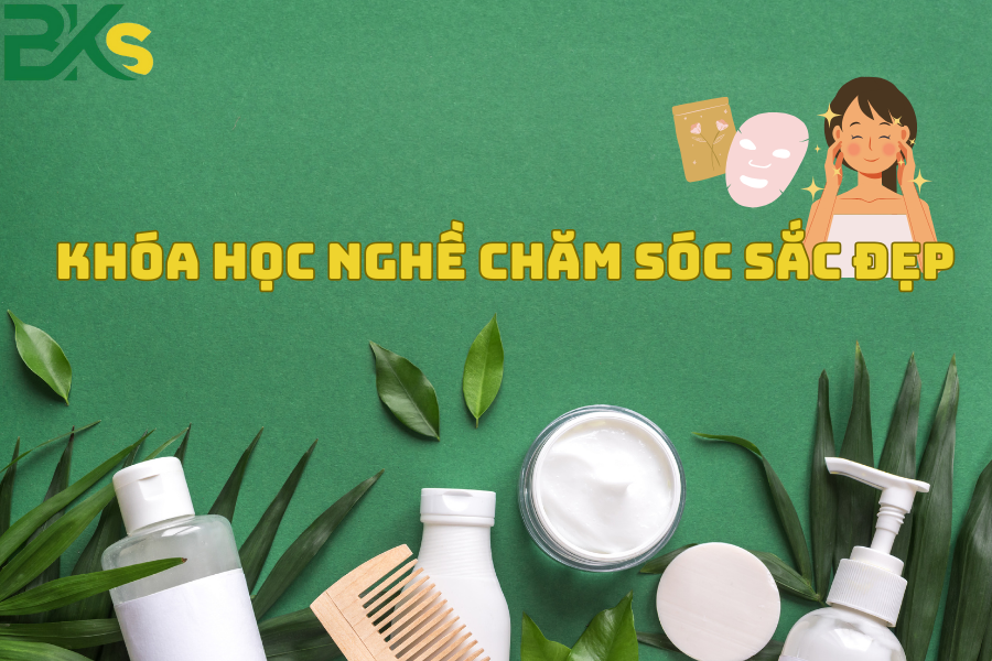 Khóa Học Nghề Chăm Sóc Sắc Đẹp