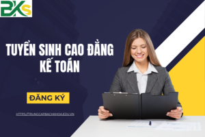 Tuyển Sinh Cao Đẳng Kế Toán - Xét Tuyển Học Bạ Trực Tuyến