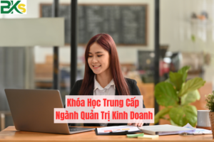 Khóa Học Trung Cấp Ngành Quản Trị Kinh Doanh