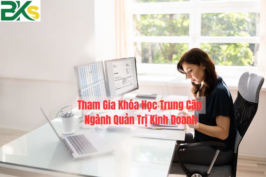 Tham Gia Khóa Học Trung Cấp Ngành Quản Trị Kinh Doanh