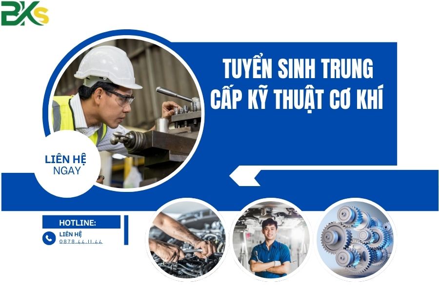 Tuyển sinh Trung Cấp Kỹ Thuật Cơ Khí - Xét tuyển học bạ chính quy