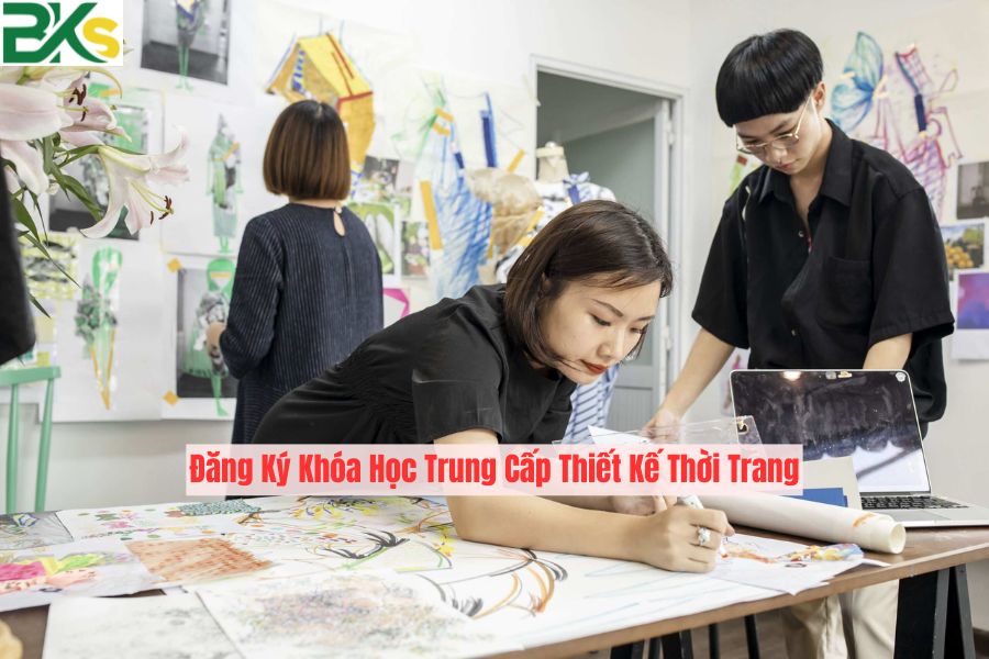 Đăng Ký Khóa Học Trung Cấp Thiết Kế Thời Trang mới cập nhật 2025