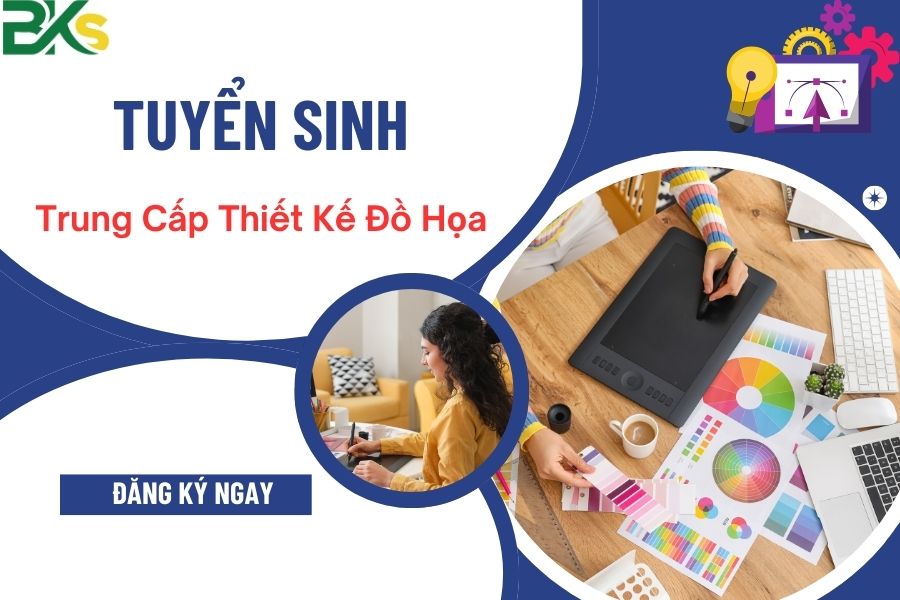 Tuyển sinh Trung Cấp Thiết Kế Đồ Họa - Xét tuyển học bạ online 