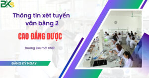 Thông tin xét tuyển văn bằng 2 Cao đẳng Dược trường Bks
