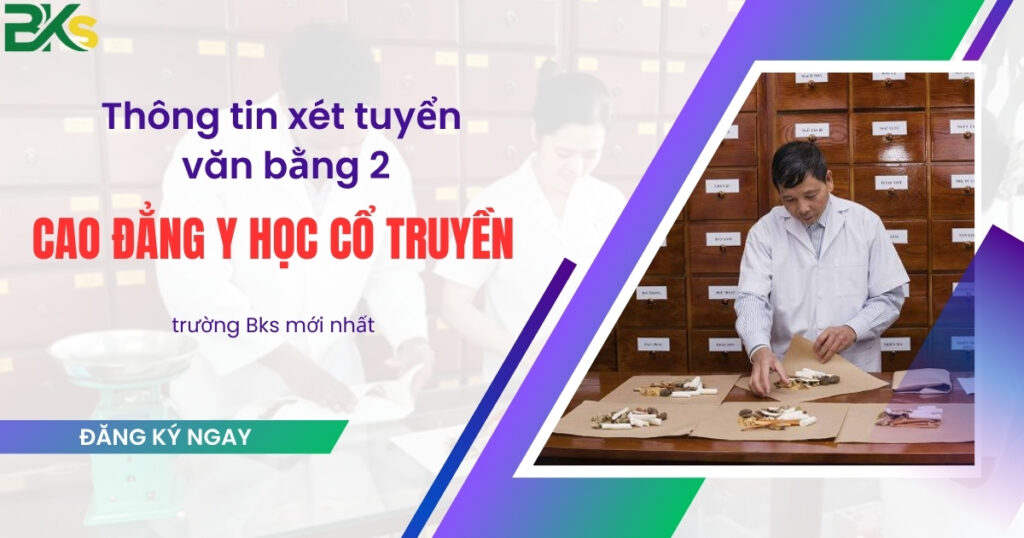 Thông tin xét tuyển văn bằng 2 Cao đẳng Y học cổ truyền trường Bks