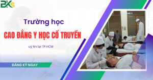 Trường học Cao đẳng Y học Cổ truyền uy tín tại TP.HCM?