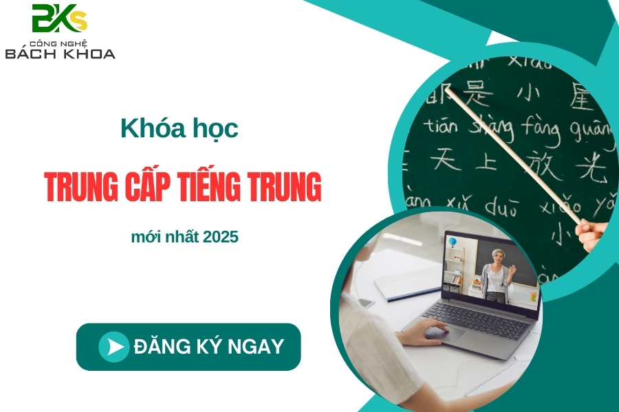 Khóa học Trung cấp Tiếng trung mới nhất 2025
