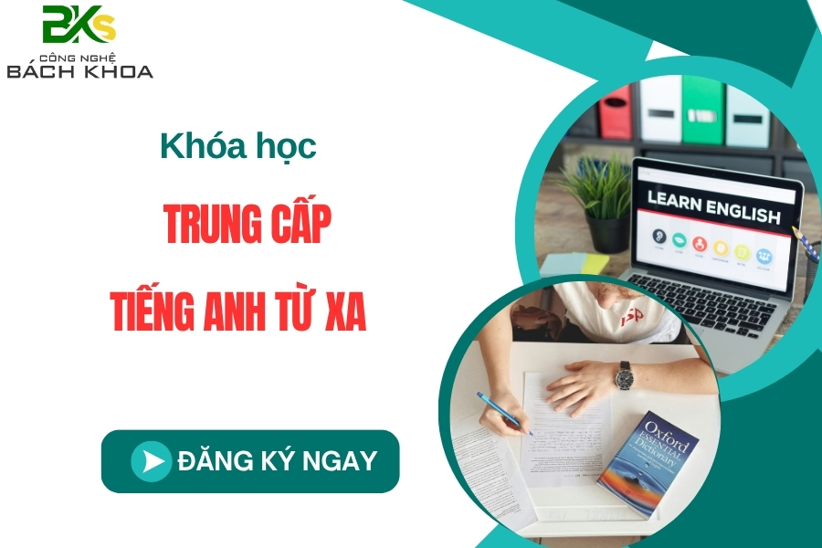 Khóa học trung cấp Tiếng Anh từ xa mới nhất 2025