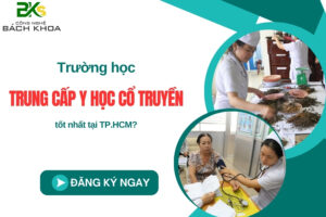 Trường học trung cấp Y học Cổ truyền tốt nhất tại TP.HCM?