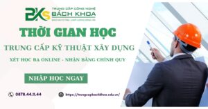 Thời gian học Trung cấp Kỹ thuật xây dựng