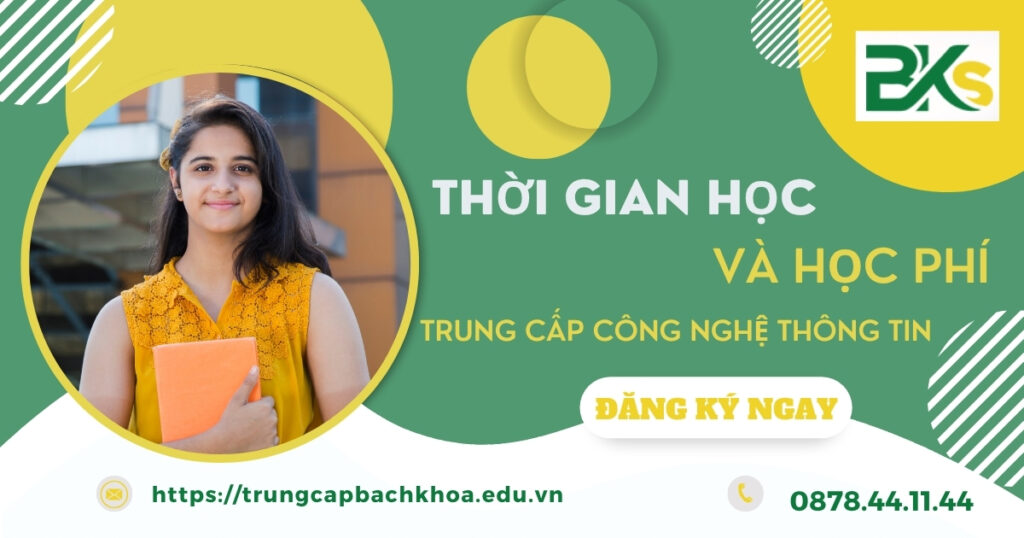 Thời gian học và học phí Trung cấp Công nghệ thông tin