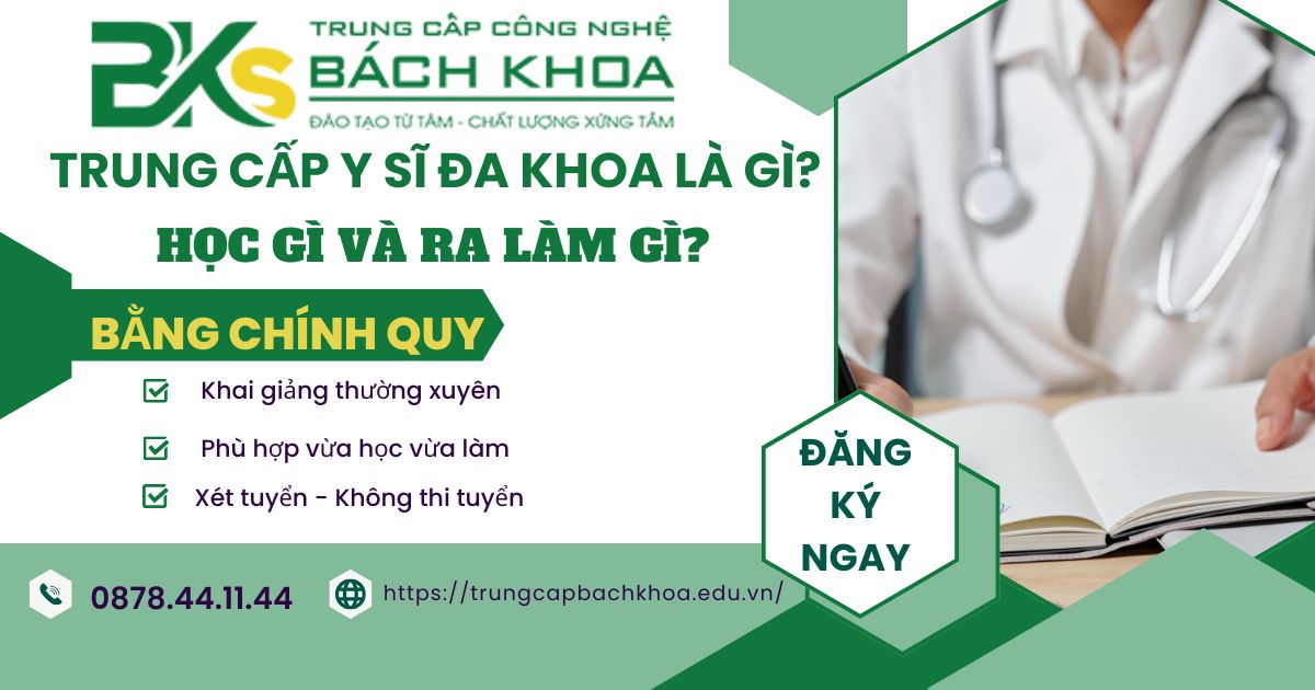 Trung cấp Y sĩ đa khoa là gì? Học gì? Ra làm gì?