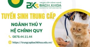 Tuyển sinh Trung cấp Thú Y chính quy