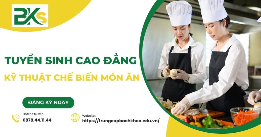 Tuyển sinh Cao đẳng Kỹ thuật chế biến món ăn