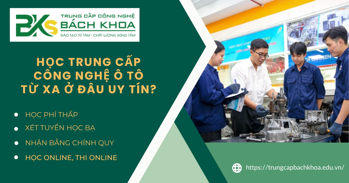 Học Trung cấp Công nghệ ô tô Từ xa ở đâu uy tín?