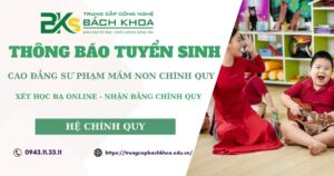 Thông báo tuyển sinh Cao đẳng Sư phạm mầm non Chính quy