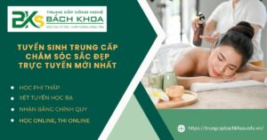Thông báo tuyển sinh Trung cấp Chăm sóc sắc đẹp trực tuyến mới nhất
