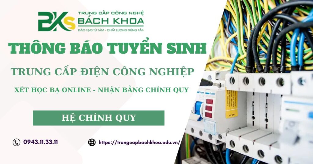 Thông báo tuyển sinh Trung cấp Điện công nghiệp Chính quy