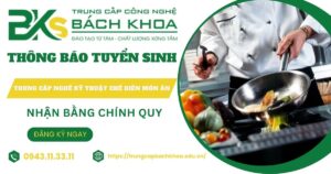 Thông báo tuyển sinh Trung cấp nghề Kỹ thuật chế biến món ăn