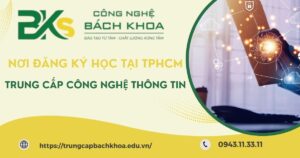 Nơi học Trung cấp Công nghệ Thông tin tại TPHCM