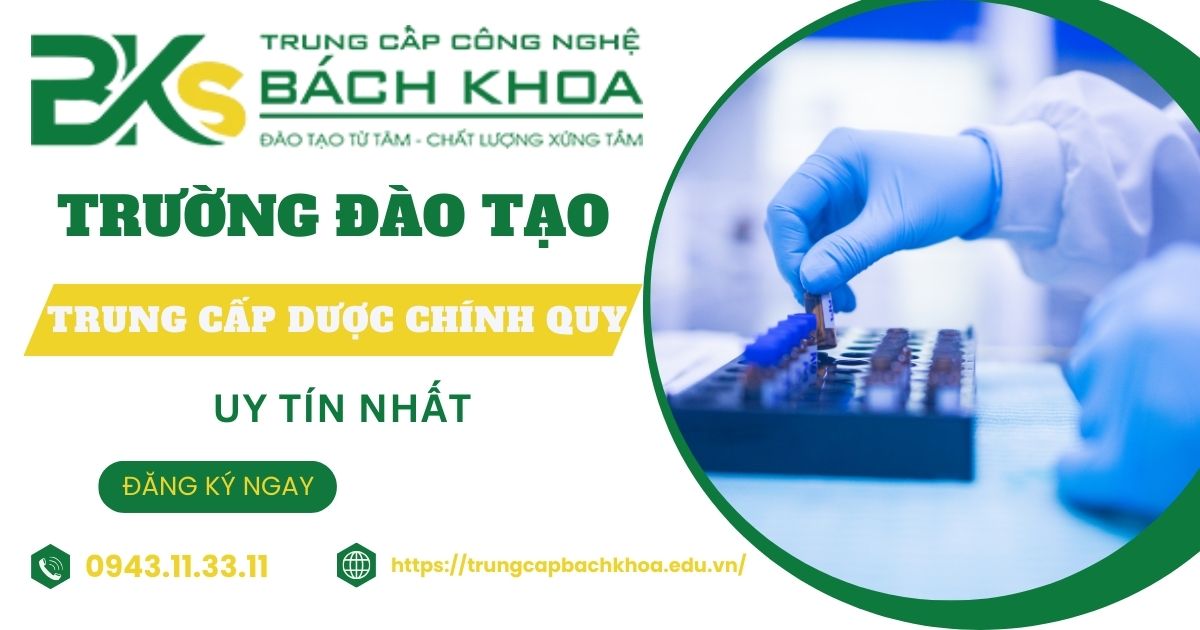 Trường đào tạo Trung cấp Dược chính quy hiện nay