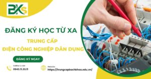 Đăng ký học Trung cấp Điện công nghiệp dân dụng Từ xa tại TPHCM