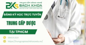 Đăng ký học Trung cấp Dược trực tuyến tại TPHCM