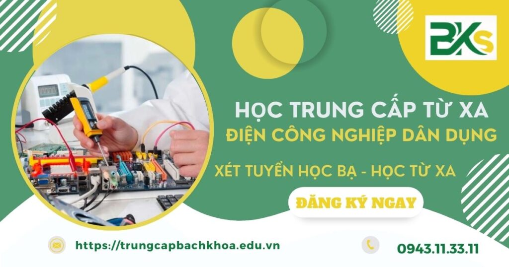 Học Trung cấp Điện công nghiệp dân dụng Từ xa ở đâu uy tín?