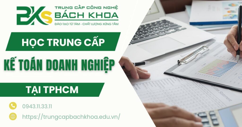 Học Trung cấp Kế toán doanh nghiệp ở đâu uy tín?