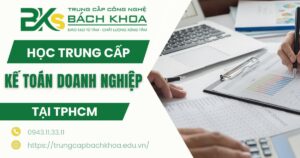 Học Trung cấp Kế toán doanh nghiệp ở đâu uy tín?