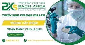 Tuyển sinh Trung cấp Dược vừa học vừa làm mới nhất 1 Tuyển sinh Trung cấp Dược vừa học vừa làm mới nhất