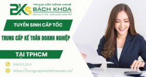 Tuyển sinh Trung cấp Kế toán doanh nghiệp Cấp tốc mới nhất