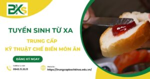 Tuyển sinh Trung cấp Kỹ thuật chế biến món ăn Từ xa mới nhất