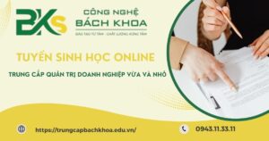 Tuyển sinh Trung cấp Quản trị doanh nghiệp Vừa và nhỏ Online