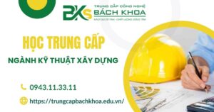 Học Trung cấp ngành Kỹ thuật xây dựng cho người đi làm