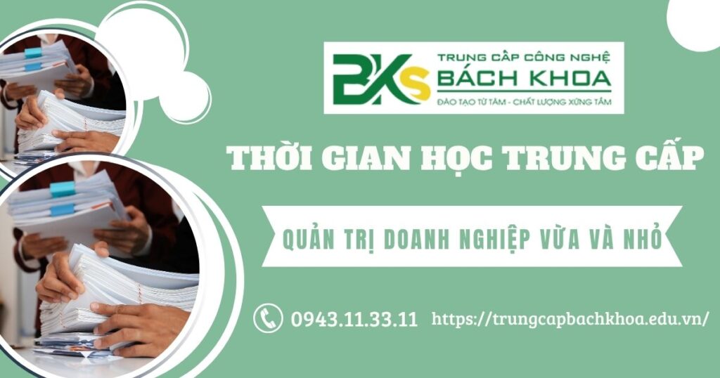 Thời gian học Trung cấp Quản trị doanh nghiệp vừa và nhỏ online mất bao lâu? 4 Thời gian học Trung cấp Quản trị doanh nghiệp vừa và nhỏ online mất bao lâu?