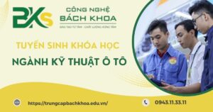 Tuyển sinh ngành Kỹ thuật ô tô mới nhất