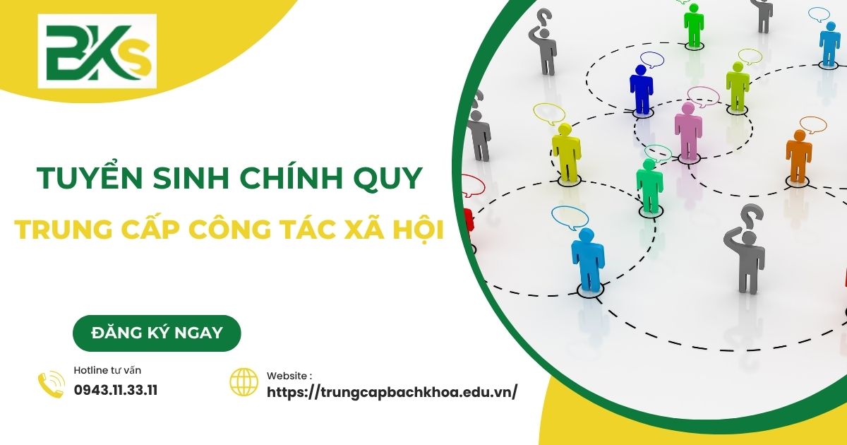 Tuyển sinh Trung cấp Công tác xã hội Chính quy mới nhất