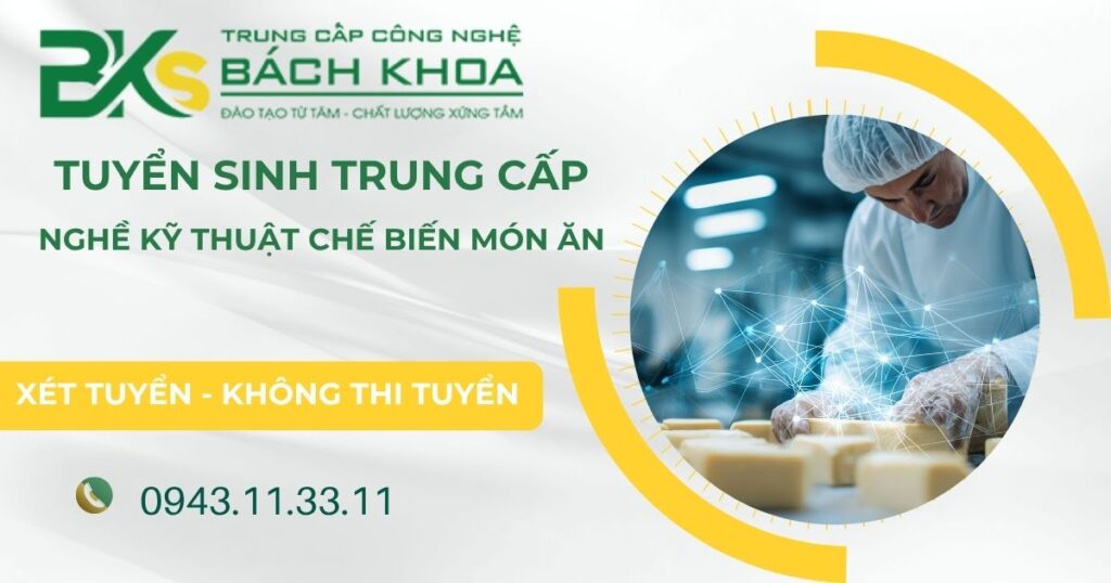 Tuyển sinh Trung cấp nghề Kỹ thuật chế biến món ăn mới nhất 4 Tuyển sinh Trung cấp nghề Kỹ thuật chế biến món ăn mới nhất