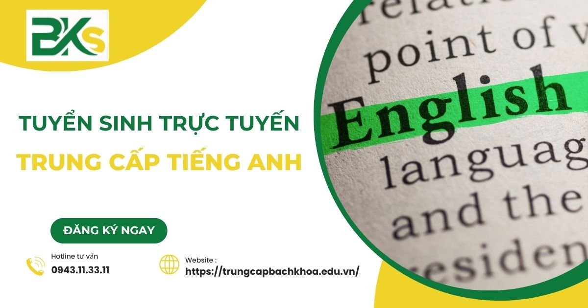 Tuyển sinh Trung cấp Tiếng Anh trực tuyến mới nhất 9 Tuyển sinh Trung cấp Tiếng Anh trực tuyến mới nhất